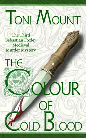 [Sebastian Foxley Medieval Mystery 01] • The Colour of Cold Blood · the Third Sebastian Foxley Medieval Murder Mystery (Sebastian Foxley Medieval Mystery Series Book 3)